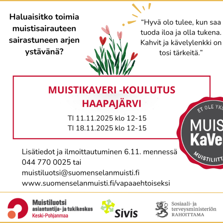 Muistikaveri -koulutus Haapajärvellä Lisätiedot ja ilmoittautuminen 6.11. mennessä  044 770 0025 tai  muistiluotsi@suomenselanmuisti.fi